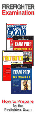 Firefighter Exams - How to Prepare for the Firefighters Exam - Written Tests, Physical Exams, Firefighter Oral Exam, Firefighter Written Exam 